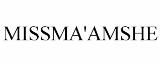 MISSMA'AMSHE