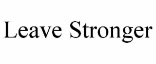 LEAVE STRONGER