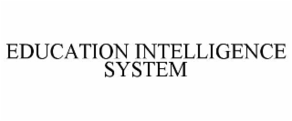EDUCATION INTELLIGENCE SYSTEM