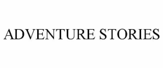 ADVENTURE STORIES