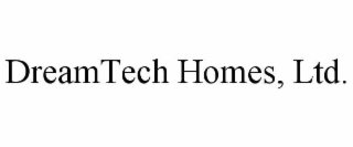 DREAMTECH HOMES, LTD.