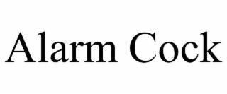 ALARM COCK