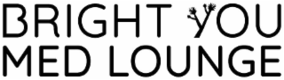 BRIGHT YOU MED LOUNGE