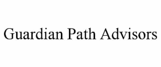 GUARDIAN PATH ADVISORS