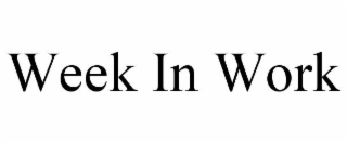 WEEK IN WORK