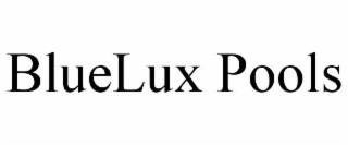 BLUELUX POOLS