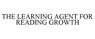 THE LEARNING AGENT FOR READING GROWTH