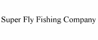 SUPER FLY FISHING COMPANY