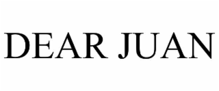 DEAR JUAN