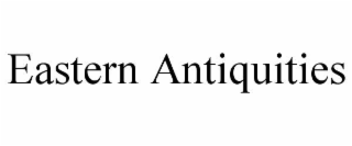 EASTERN ANTIQUITIES