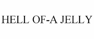 HELL OF-A JELLY