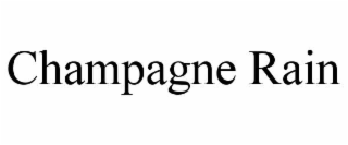 CHAMPAGNE RAIN