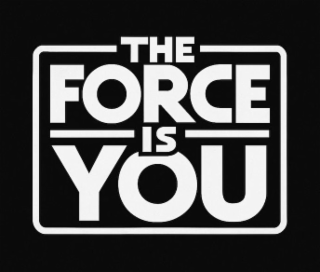 THE FORCE IS YOU