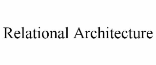 RELATIONAL ARCHITECTURE