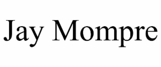 JAY MOMPRE