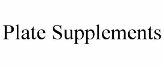 PLATE SUPPLEMENTS