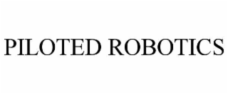PILOTED ROBOTICS