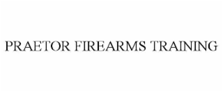 PRAETOR FIREARMS TRAINING