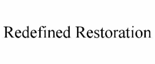 REDEFINED RESTORATION