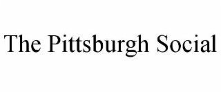 THE PITTSBURGH SOCIAL