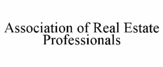 ASSOCIATION OF REAL ESTATE PROFESSIONALS