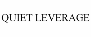QUIET LEVERAGE