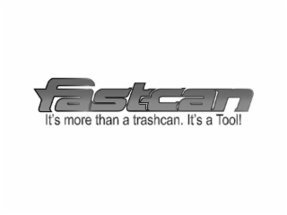 FASTCAN. IT'S MORE THAN A TRASHCAN. IT'S A TOOL!