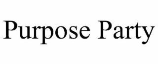 PURPOSE PARTY