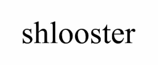 SHLOOSTER