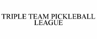 TRIPLE TEAM PICKLEBALL LEAGUE