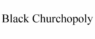 BLACK CHURCHOPOLY