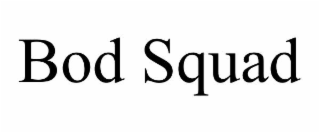 BOD SQUAD