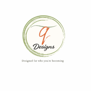DESIGNED FOR WHO YOU'RE BECOMING TQ DESIGNS