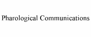 PHAROLOGICAL COMMUNICATIONS