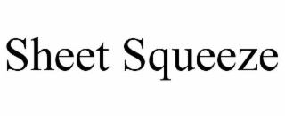 SHEET SQUEEZE
