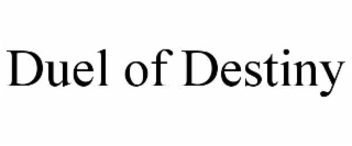DUEL OF DESTINY