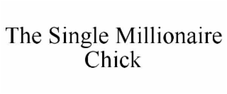 THE SINGLE MILLIONAIRE CHICK