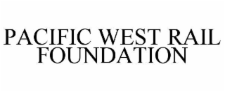 PACIFIC WEST RAIL FOUNDATION