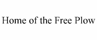 HOME OF THE FREE PLOW
