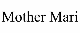 MOTHER MARI