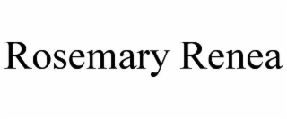 ROSEMARY RENEA
