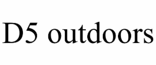 D5 OUTDOORS