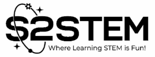 S2STEM WHERE LEARNING STEM IS FUN!