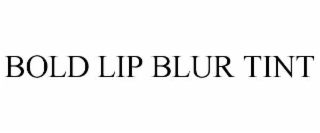 BOLD LIP BLUR TINT