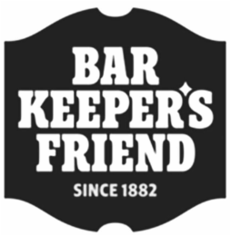 BAR KEEPER'S FRIEND SINCE 1882