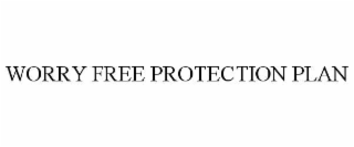 WORRY FREE PROTECTION PLAN