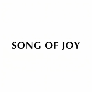 SONG OF JOY