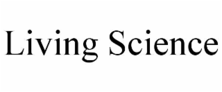 LIVING SCIENCE