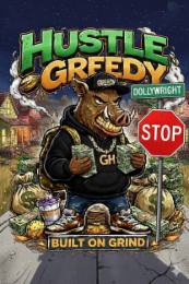 HUSTLE GREEDY BUILT ON GRIND GREEDY GH DOLLYWRIGHT STOP