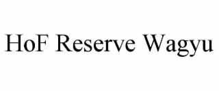 HOF RESERVE WAGYU